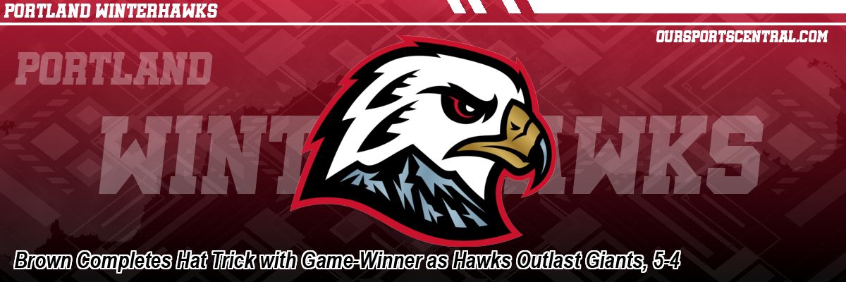 Brown Completes Hat Trick with Game-Winner as Hawks Outlast Giants, 5-4