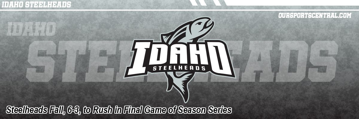 Steelheads Fall, 6-3, to Rush in Final Game of Season Series
