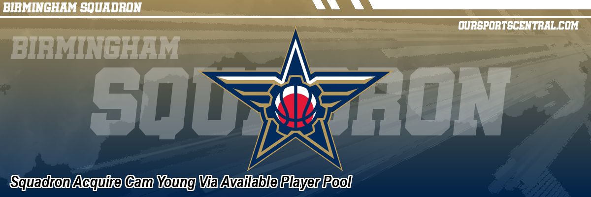Squadron Acquire Cam Young Via Available Player Pool