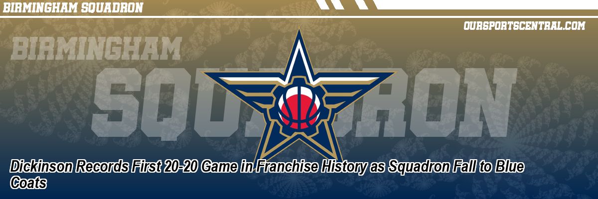 Dickinson Records First 20-20 Game in Franchise History as Squadron Fall to Blue Coats