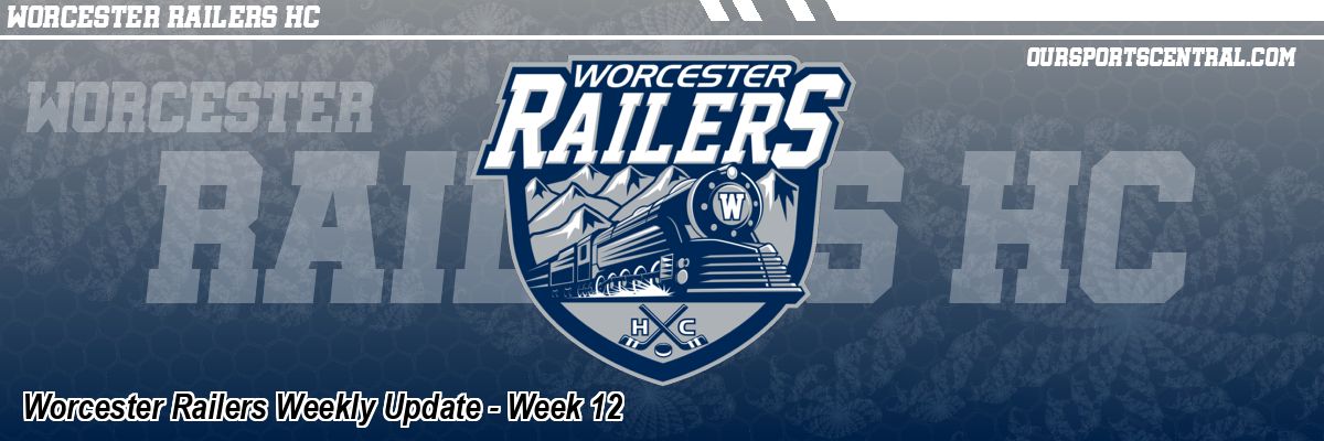 Worcester Railers Weekly Update - Week 12