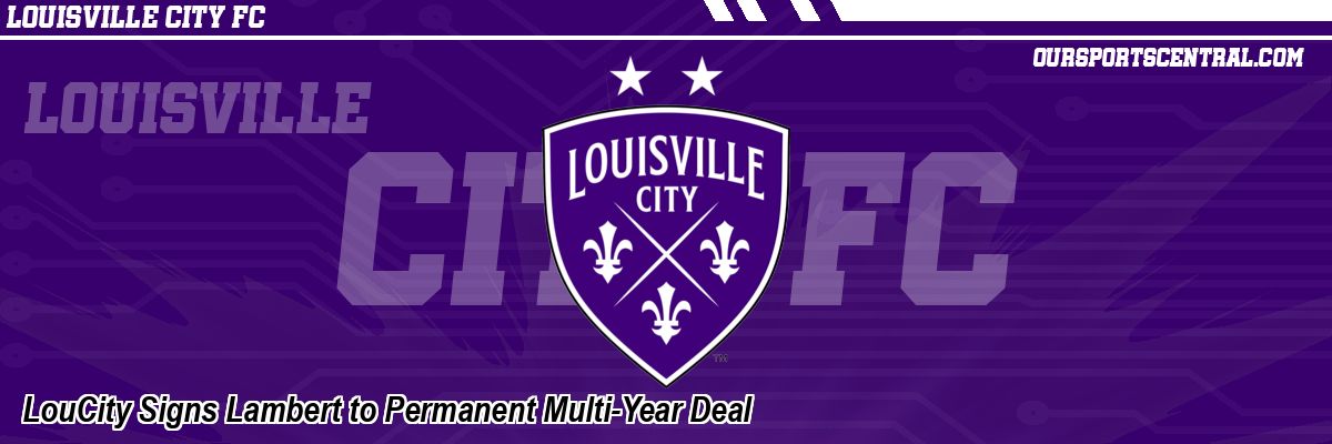 LouCity Signs Lambert to Permanent Multi-Year Deal