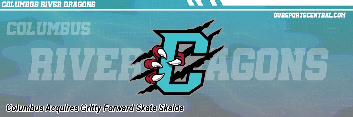 Columbus Acquires Gritty Forward Skate Skalde