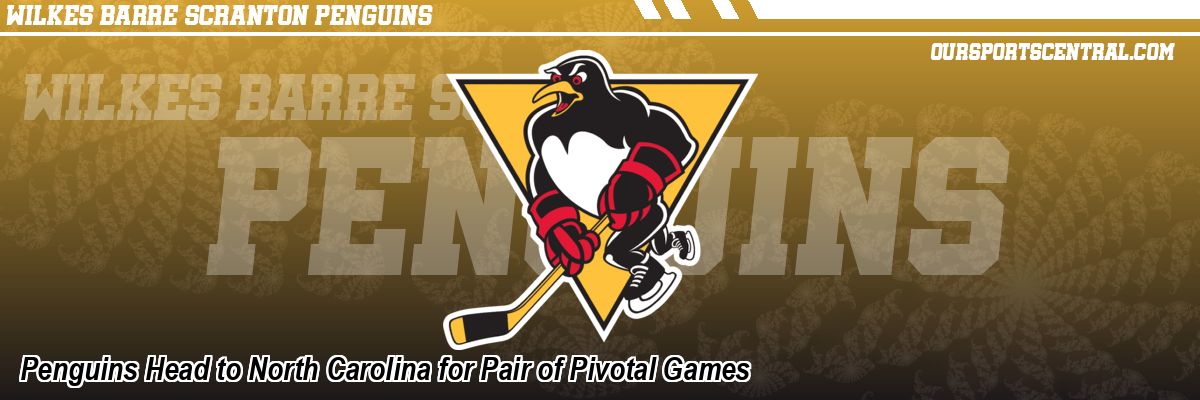 Penguins Head to North Carolina for Pair of Pivotal Games