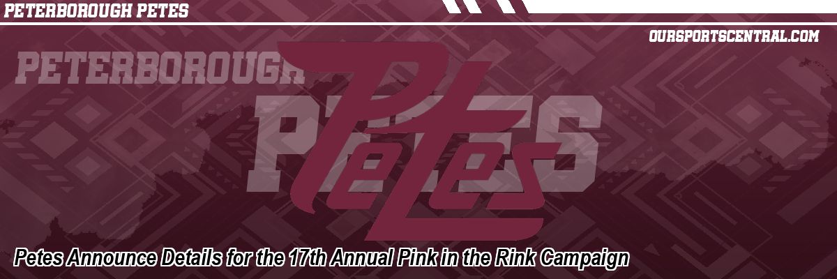 Petes Announce Details for the 17th Annual Pink in the Rink Campaign