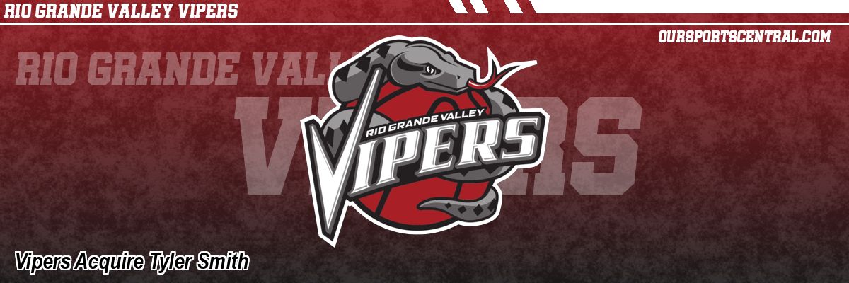 Vipers Acquire Tyler Smith