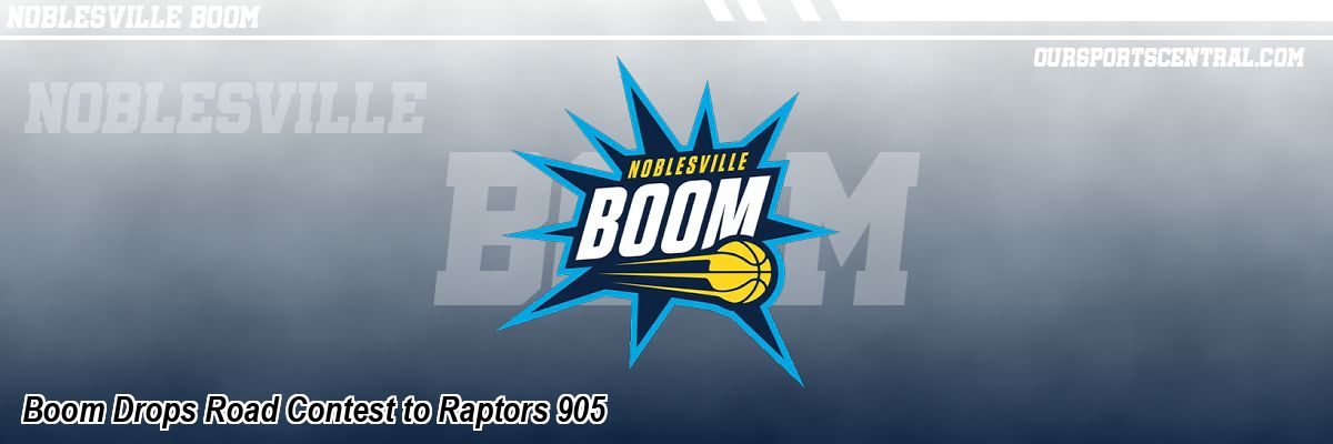 Boom Drops Road Contest to Raptors 905