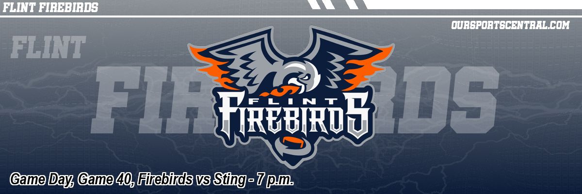Game Day, Game 40, Firebirds vs Sting - 7 p.m.