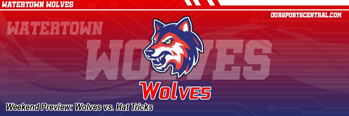 Weekend Preview: Wolves vs. Hat Tricks