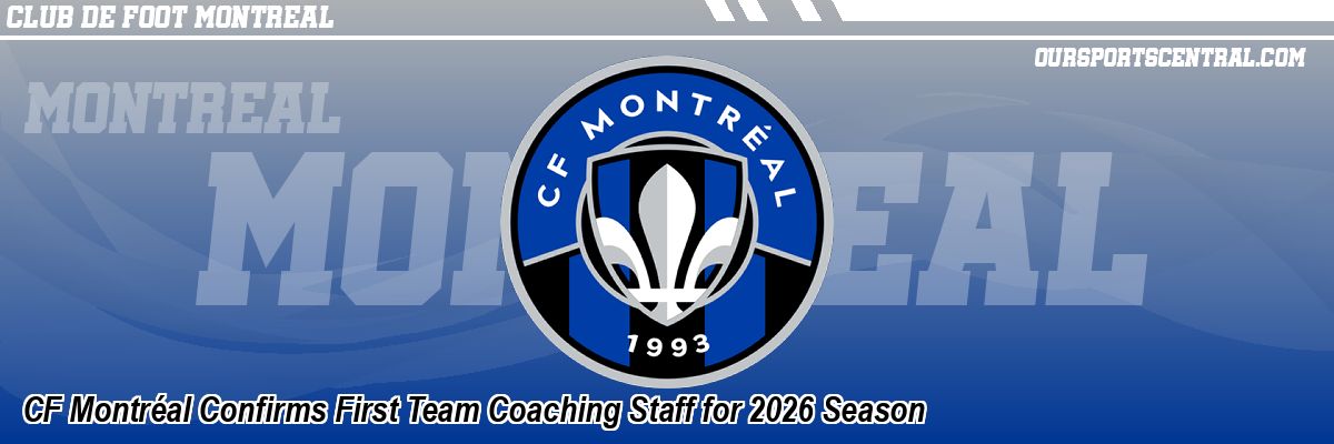 CF Montréal Confirms First Team Coaching Staff for 2026 Season