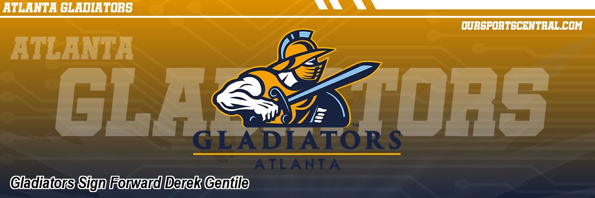 Gladiators Sign Forward Derek Gentile