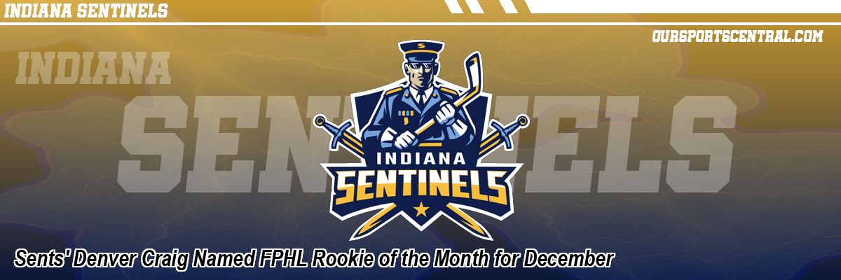 Sents' Denver Craig Named FPHL Rookie of the Month for December