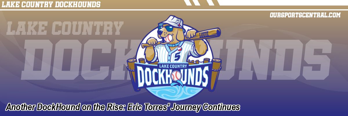 Another DockHound on the Rise: Eric Torres' Journey Continues