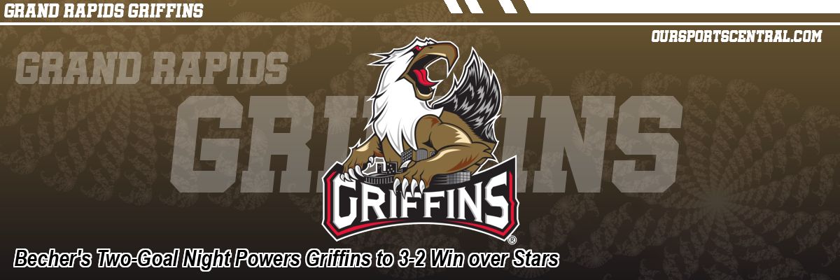 Becher's Two-Goal Night Powers Griffins to 3-2 Win over Stars