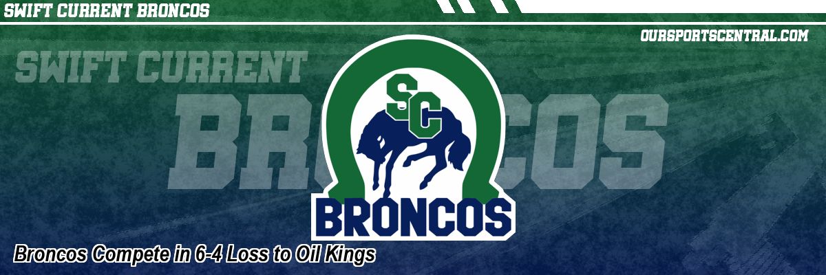 Broncos Compete in 6-4 Loss to Oil Kings