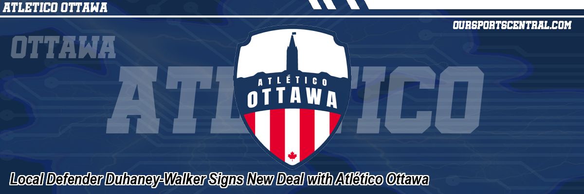 Local Defender Duhaney-Walker Signs New Deal with Atlético Ottawa