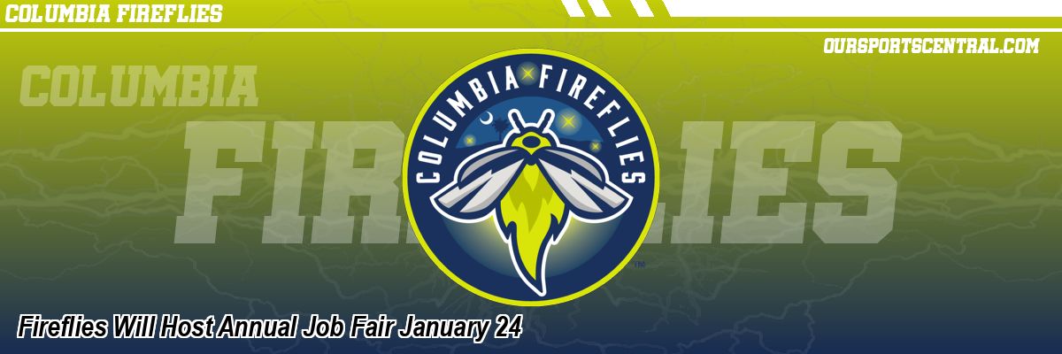 Fireflies Will Host Annual Job Fair January 24
