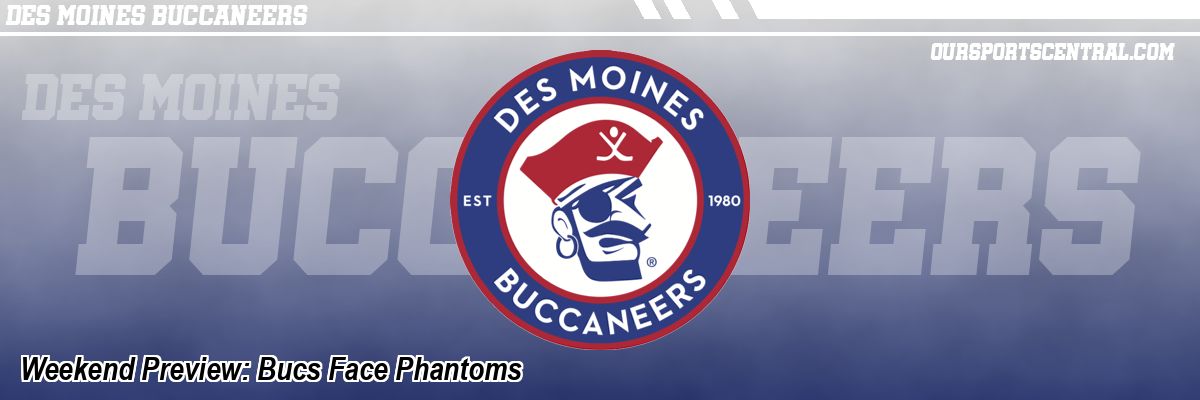 Weekend Preview: Bucs Face Phantoms