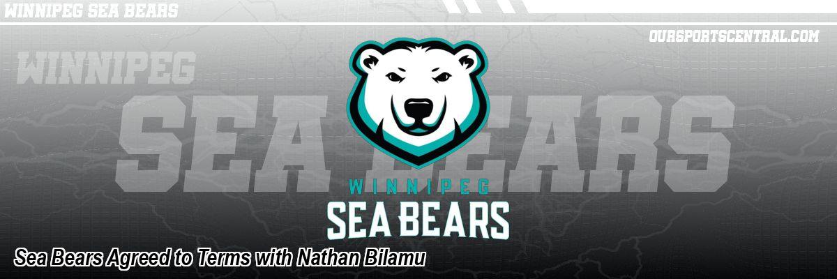 Sea Bears Agreed to Terms with Nathan Bilamu