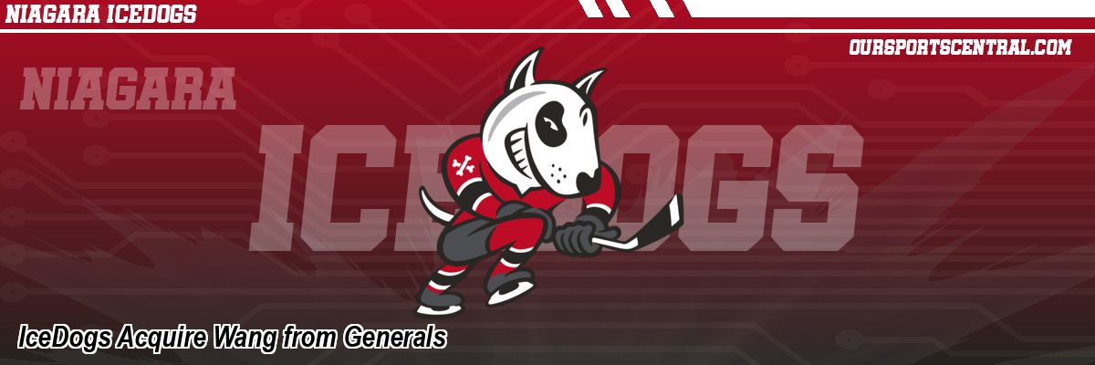 IceDogs Acquire Wang from Generals