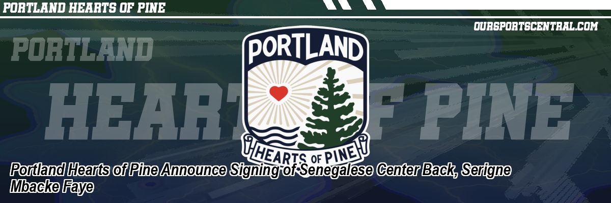 Portland Hearts of Pine Announce Signing of Senegalese Center Back, Serigne Mbacke Faye
