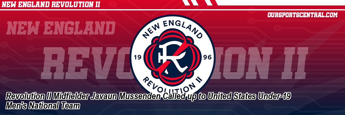Revolution II Midfielder Javaun Mussenden Called up to United States Under-19 Men's National Team
