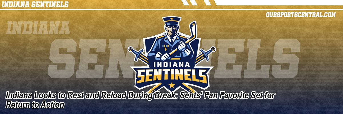 Indiana Looks to Rest and Reload During Break: Sents' Fan Favorite Set for Return to Action