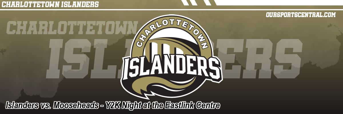 Islanders vs. Mooseheads - Y2K Night at the Eastlink Centre