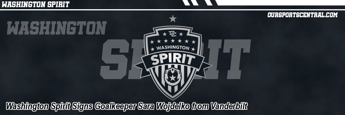 Washington Spirit Signs Goalkeeper Sara Wojdelko from Vanderbilt