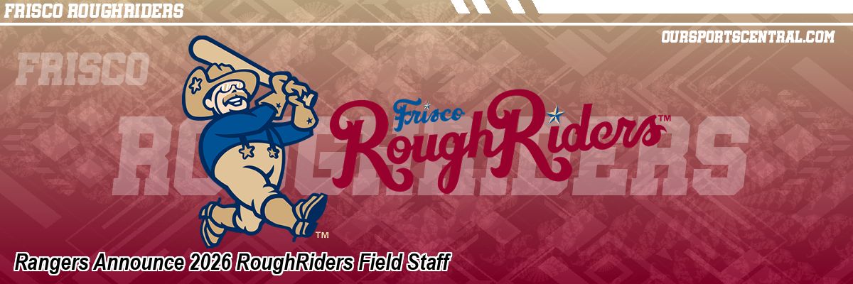 Rangers Announce 2026 RoughRiders Field Staff