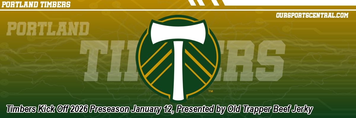 Timbers Kick Off 2026 Preseason January 12, Presented by Old Trapper Beef Jerky