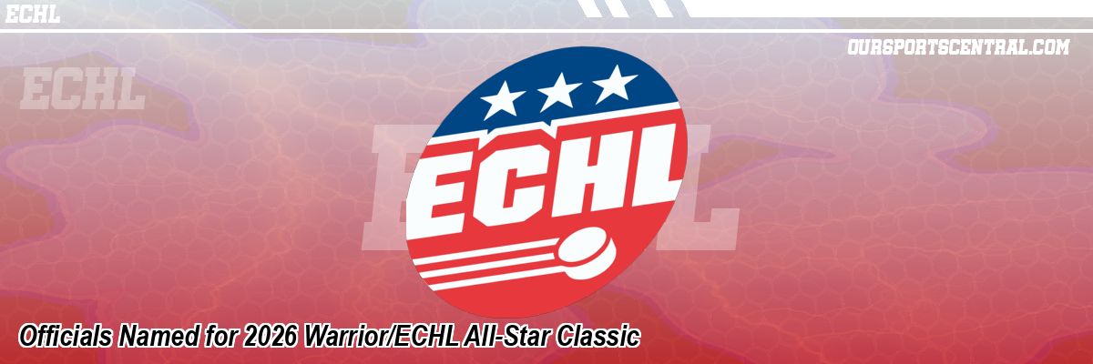 Officials Named for 2026 Warrior/ECHL All-Star Classic
