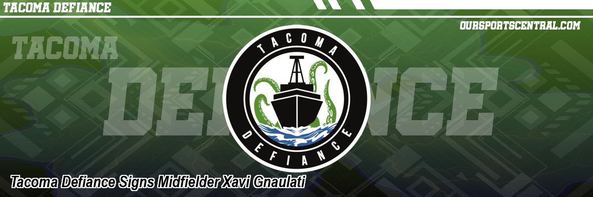 Tacoma Defiance Signs Midfielder Xavi Gnaulati