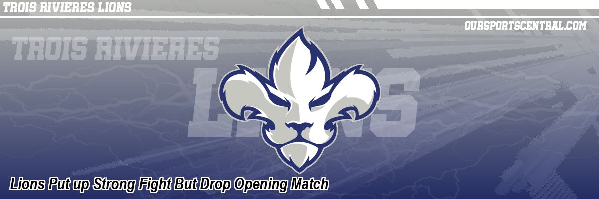 Lions Put up Strong Fight But Drop Opening Match