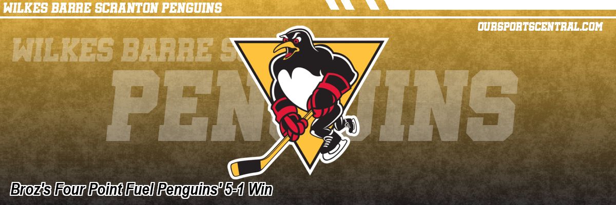 Broz's Four Point Fuel Penguins' 5-1 Win
