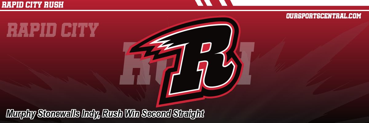 Murphy Stonewalls Indy, Rush Win Second Straight
