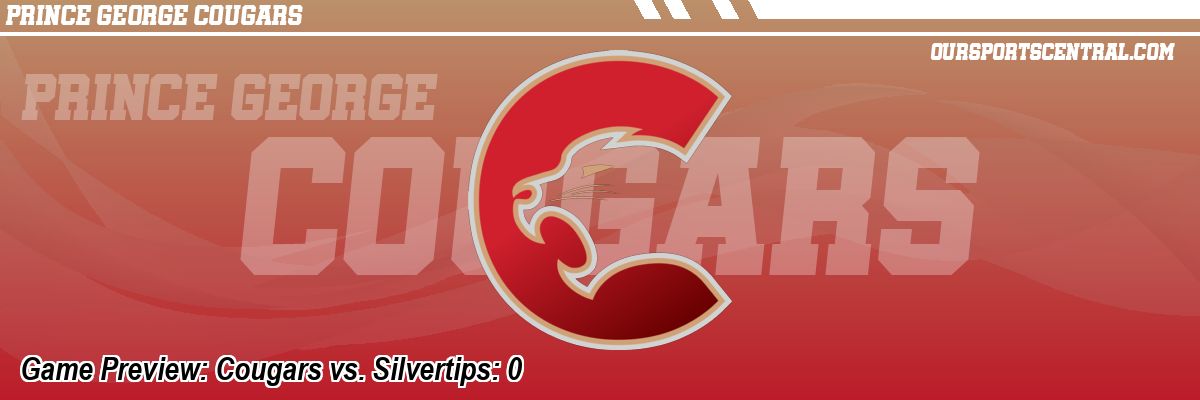 Game Preview: Cougars vs. Silvertips: 0
