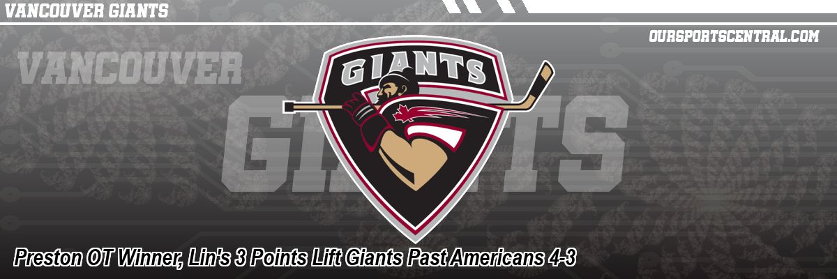 Preston OT Winner, Lin's 3 Points Lift Giants Past Americans 4-3