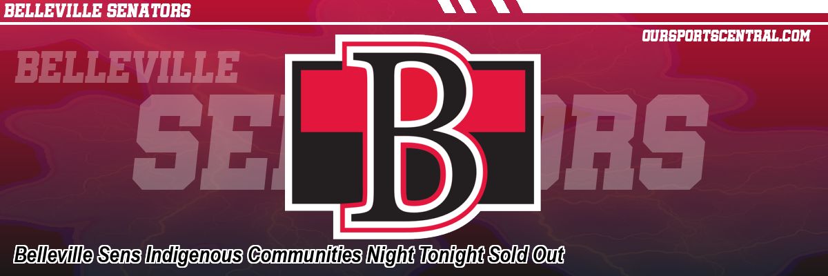Belleville Sens Indigenous Communities Night Tonight Sold Out