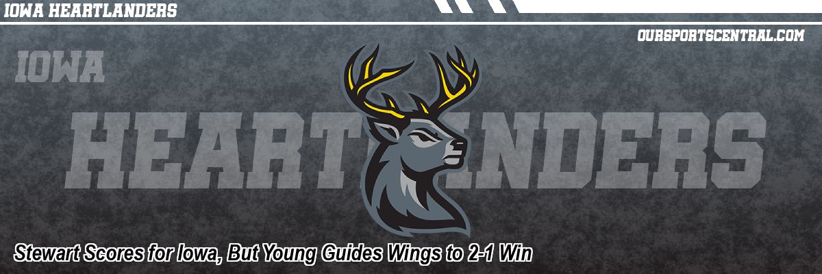Stewart Scores for Iowa, But Young Guides Wings to 2-1 Win