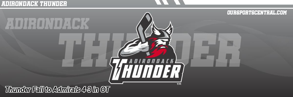 Thunder Fall to Admirals 4-3 in OT