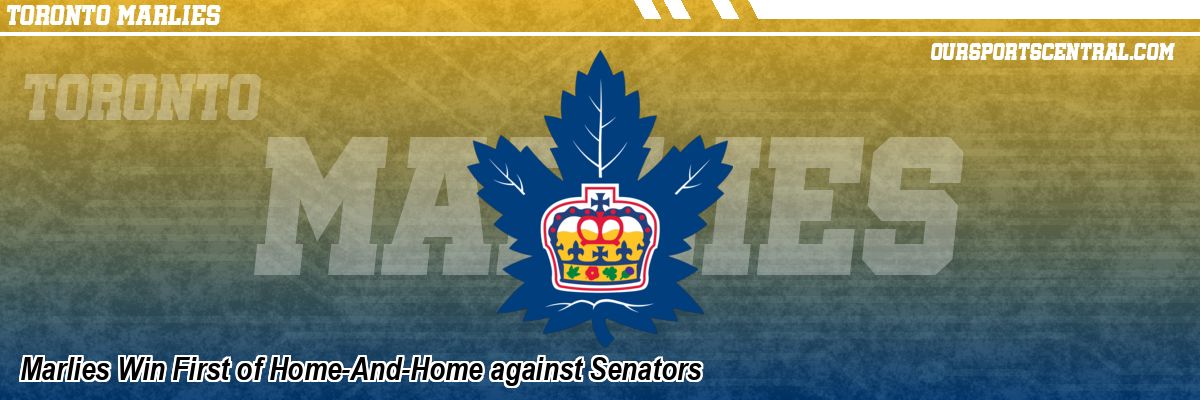 Marlies Win First of Home-And-Home against Senators