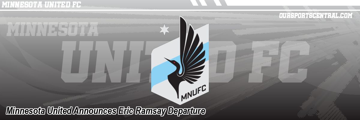 Minnesota United Announces Eric Ramsay Departure