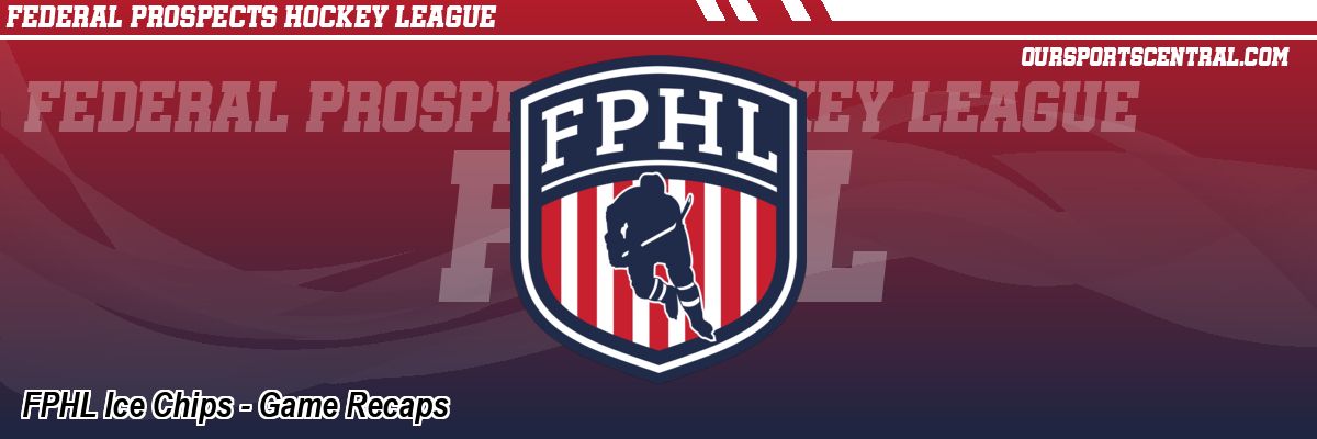 FPHL Ice Chips - Game Recaps