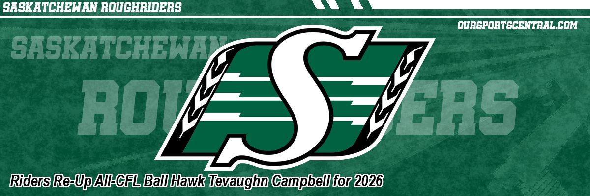 Riders Re-Up All-CFL Ball Hawk Tevaughn Campbell for 2026