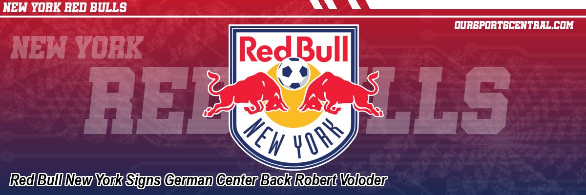 Red Bull New York Signs German Center Back Robert Voloder