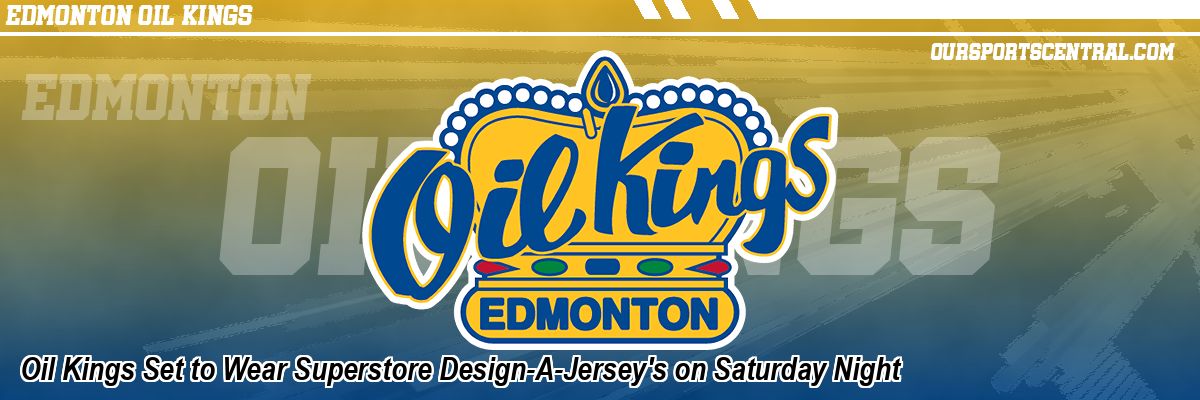 Oil Kings Set to Wear Superstore Design-A-Jersey's on Saturday Night