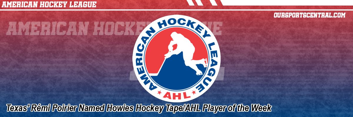 Texas' Rémi Poirier Named Howies Hockey Tape/AHL Player of the Week