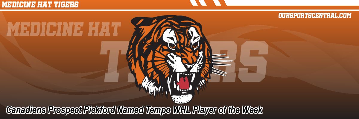 Canadiens Prospect Pickford Named Tempo WHL Player of the Week