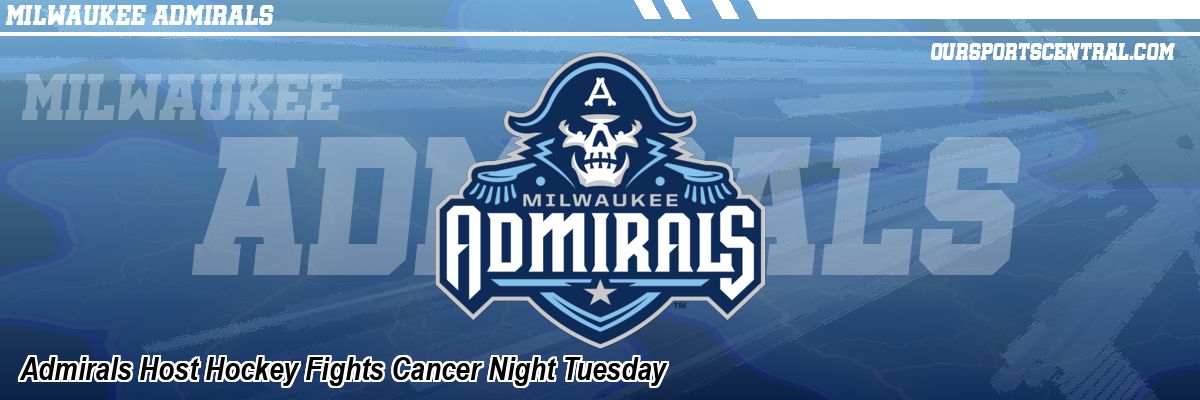 Admirals Host Hockey Fights Cancer Night Tuesday